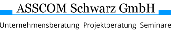 ASSCOM Schwarz GmbH. Unternehmensberatung, Projektberatung, Seminare
